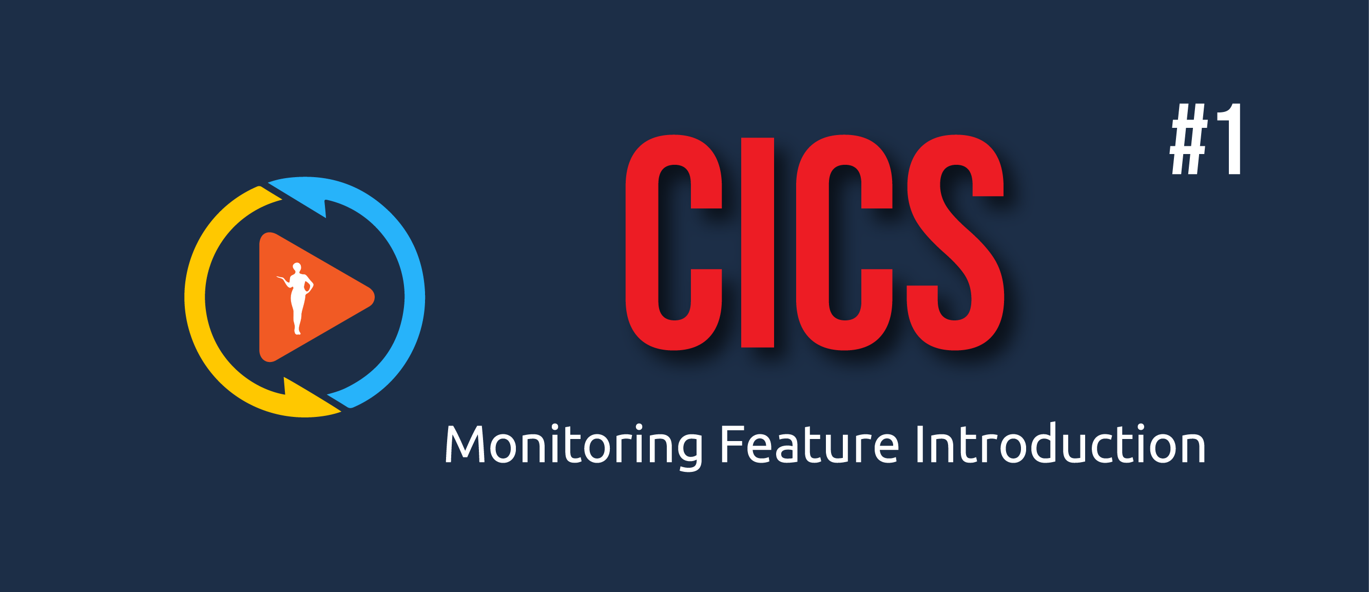 Video 18- CICS Monitoring Feature Introduction APM Jennifer - 1